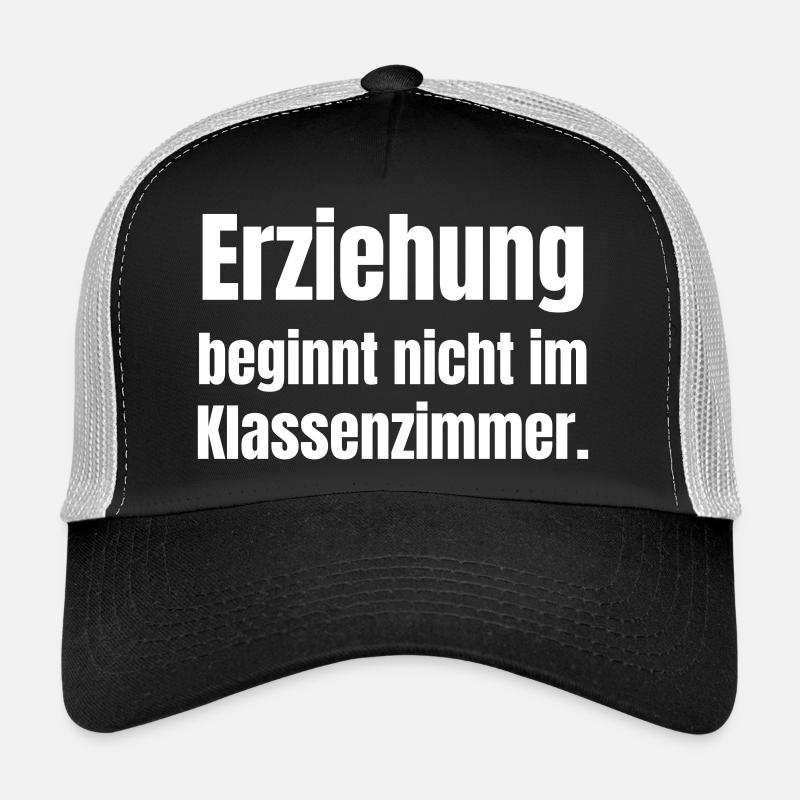 L’éducation ne commence pas en classe Casquette trucker 