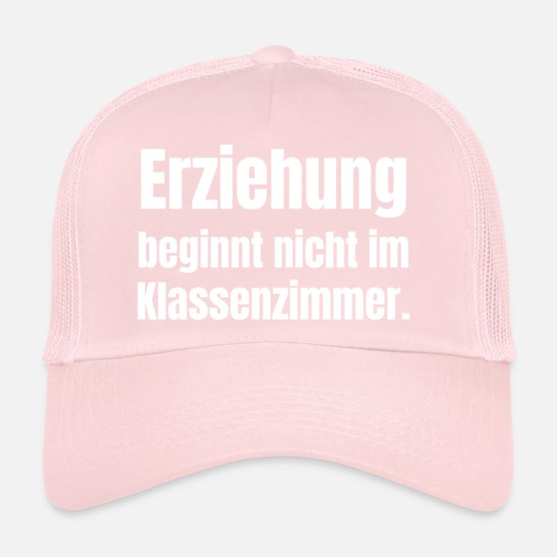 Education does not begin in the classroom Trucker Cap