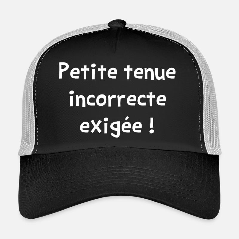 PETITE TENUE INCORRECTE EXIGÉE ! (amour)  Casquette trucker 