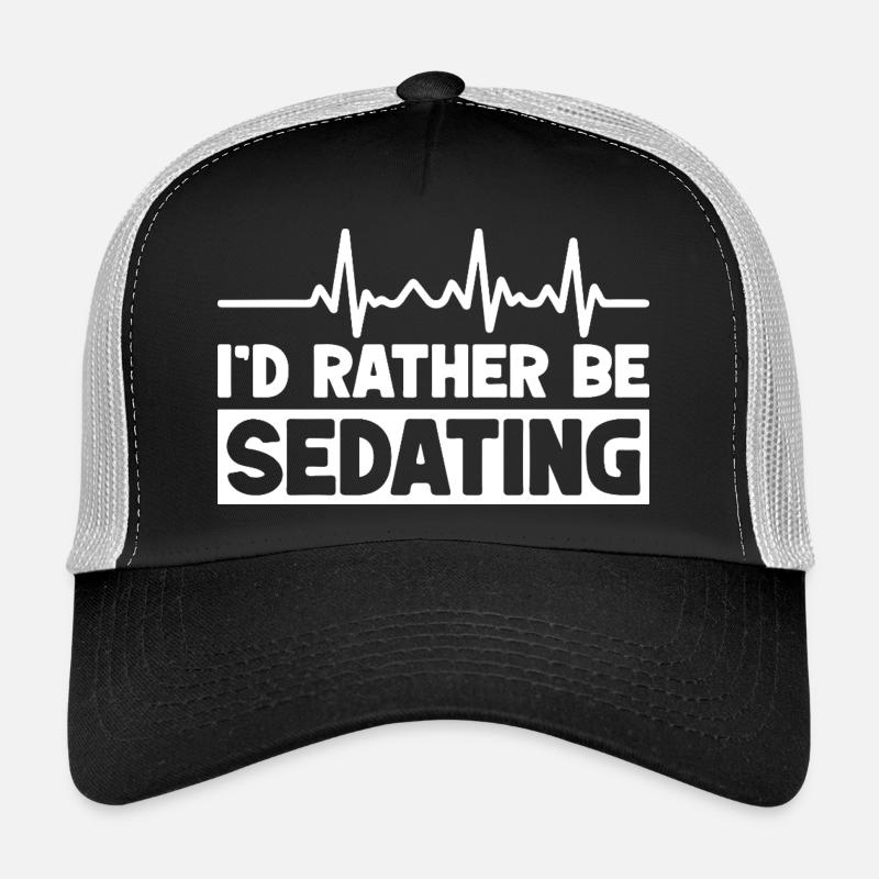 Anesthesiologist Rather Be Sedating Specialist Trucker Cap