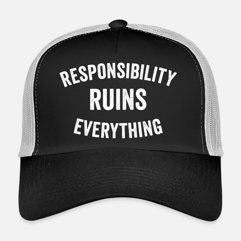 Sarcasm Responsibility Ruins Everything Funny Men Trucker Cap