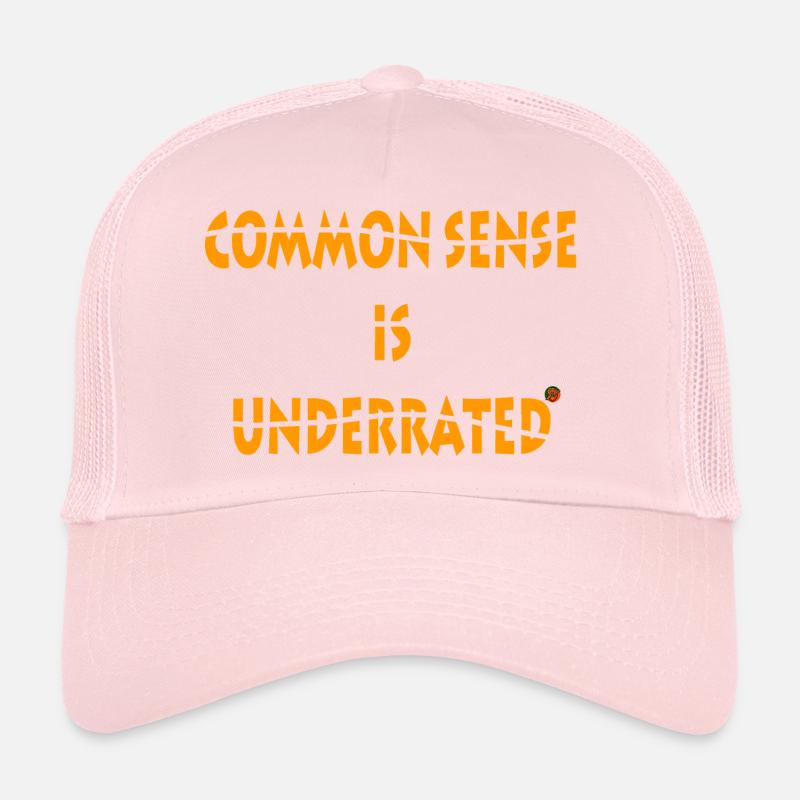 Common sense is underrated Trucker Cap