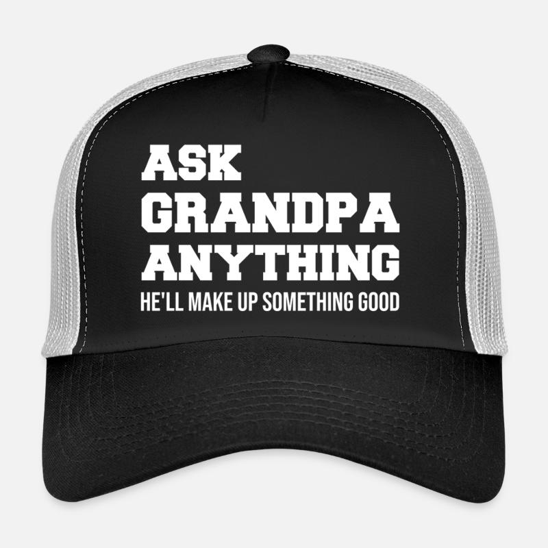 Ask Grandpa Anything He´ll make up something good Trucker Cap