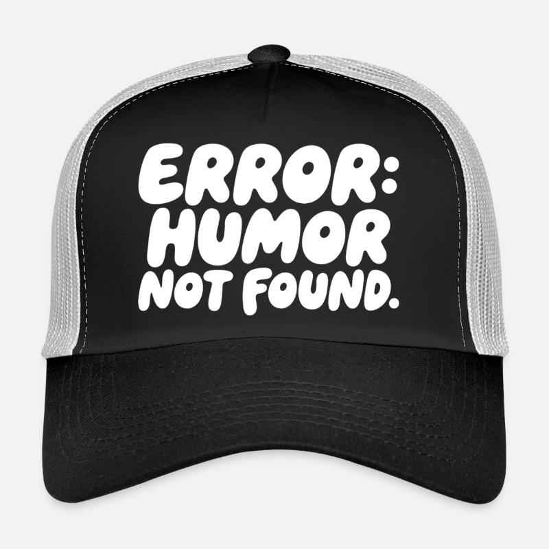 Error Humor Not Found Sarcasm Saying Trucker Cap