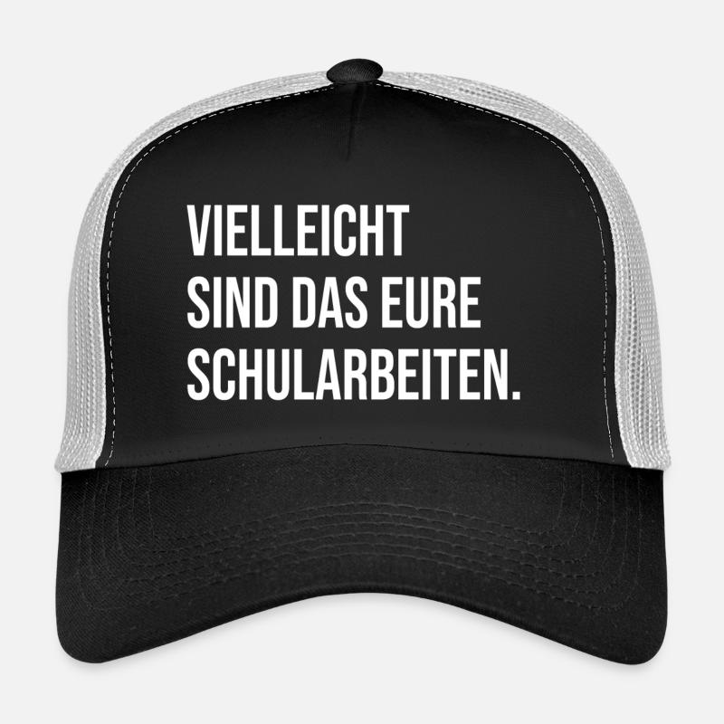 Vielleicht sind das eure Schularbeiten. (weiß) Trucker Cap