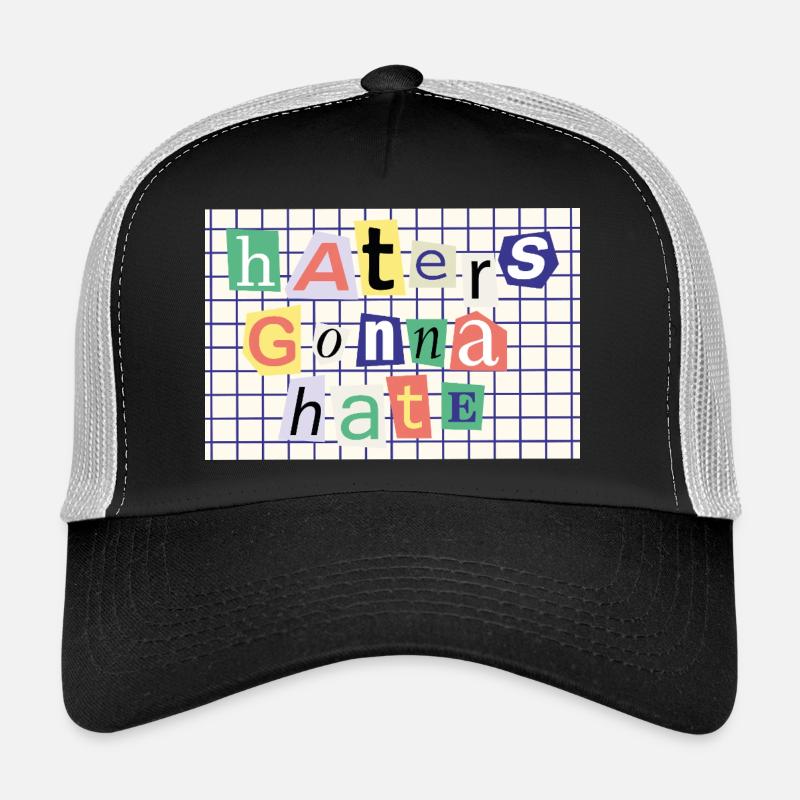 Haters Gonna Hate – Collage-Stil Statement Trucker Cap