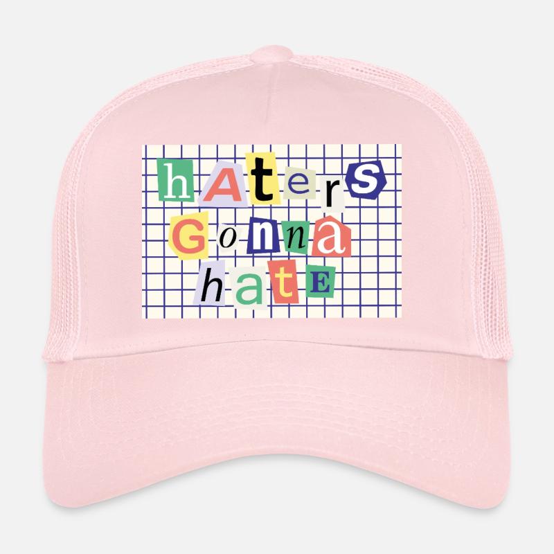 Haters Gonna Hate - Déclaration de style de collage Casquette trucker 
