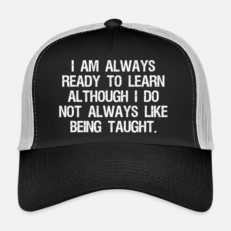 I am always ready to learn although I do not Casquette trucker 