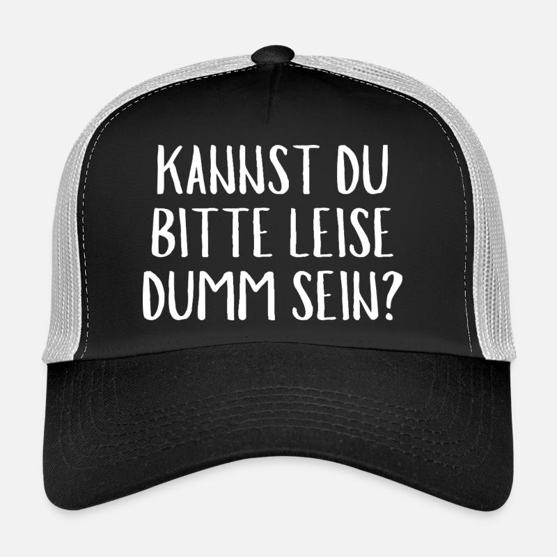 KANNST DU Bitte Leise Dumm Sein?Funny Quche Konter - Trucker Cap - Schwarz/Steingrau
