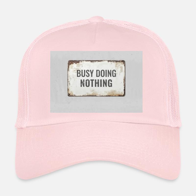 Busy Doing Nothing – Ironisches Statement Poster Trucker Cap