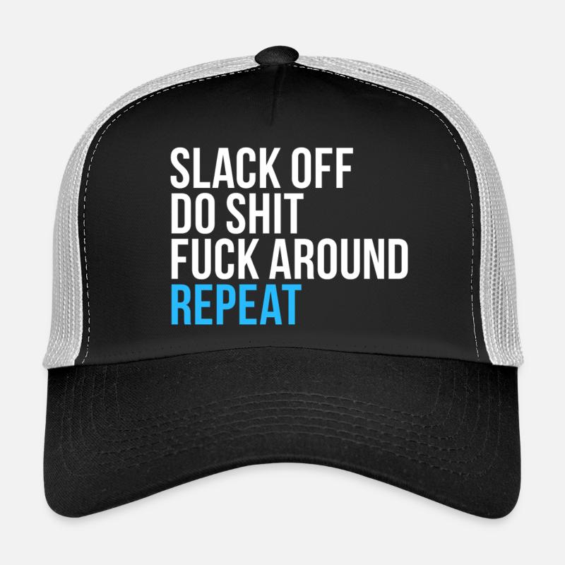 Slack Off Do Shit Repeat Trucker Cap