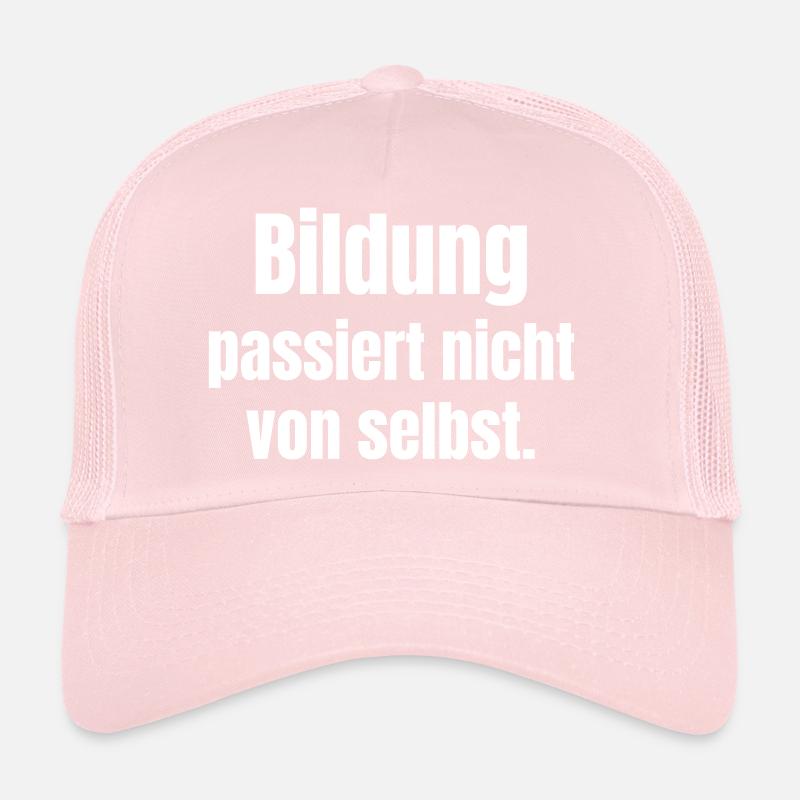 Bildung passiert nicht von selbst Trucker Cap