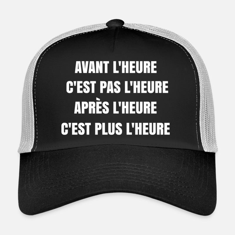 Avant l'heure c'est pas l'heure Casquette trucker 