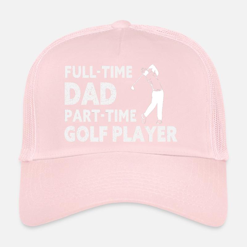 Full-Time Dad Part-Time Golf Player – Gift Casquette trucker 