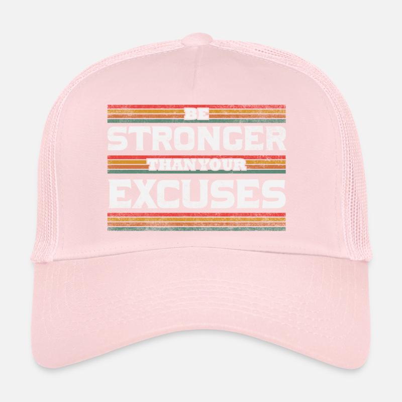 Be Stronger than your excuses Casquette trucker 