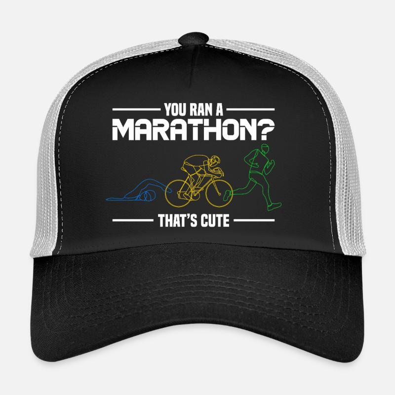 Marathon Humor - You Ran A Marathon? Thats Cute Trucker Cap