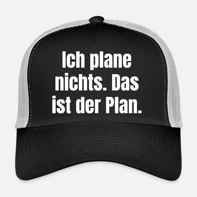 Ich plane nichts – Das ist der Plan Trucker Cap
