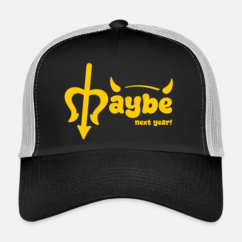 Maybe next year Trucker Cap