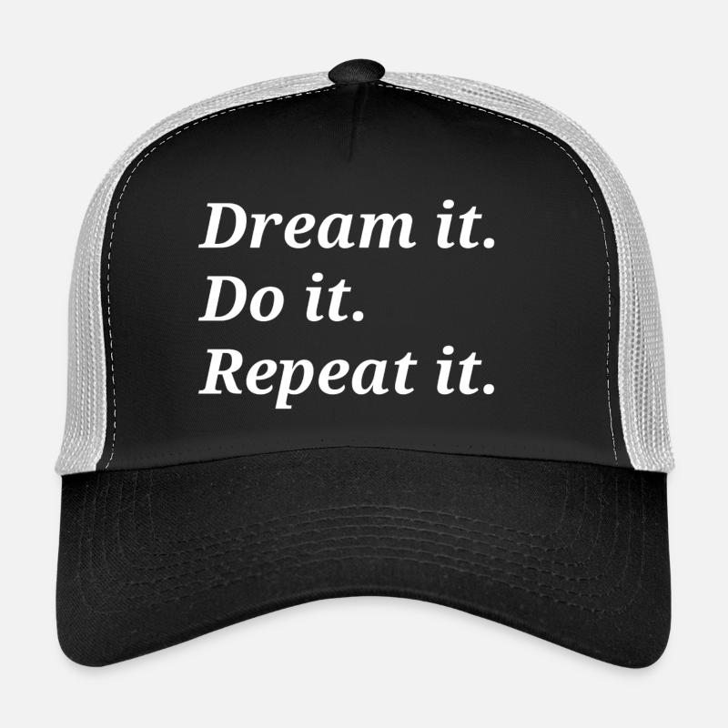 Dream it Do it Repeat it - Trucker Cap - black/stone grey