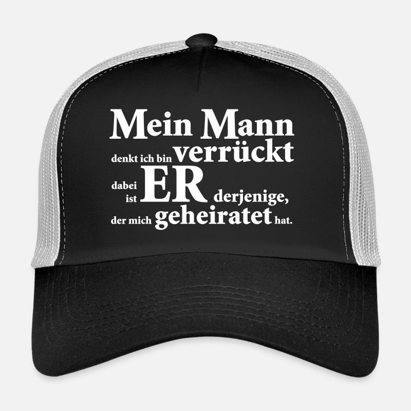 Mein Mann denkt Ich bin verrückt! - Geschenk - Trucker Cap - Schwarz/Steingrau