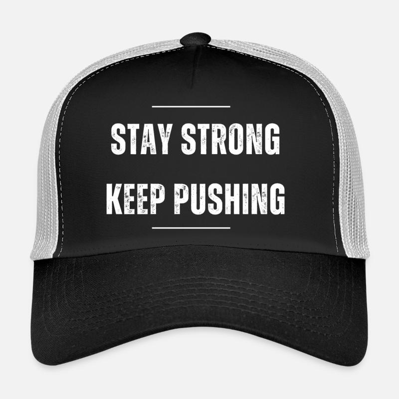 Stay Strong - Keep Pushing Trucker Cap