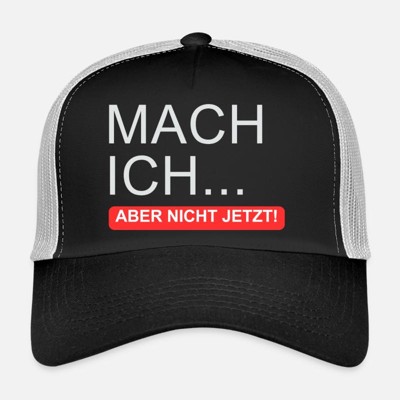 "I'll do it.. But not now" Trucker Cap