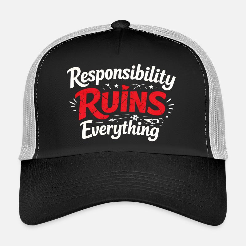 Sarcasm Responsibility Ruins Everything Funny Men Trucker Cap