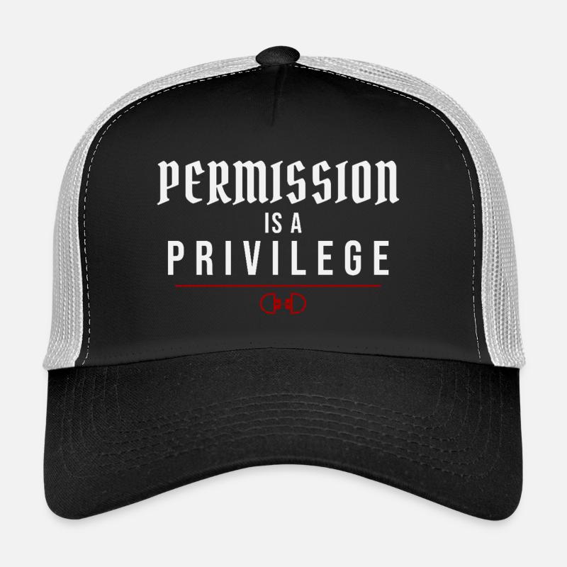 La permission est un privilège – Dynamiques d’autorité Casquette trucker 