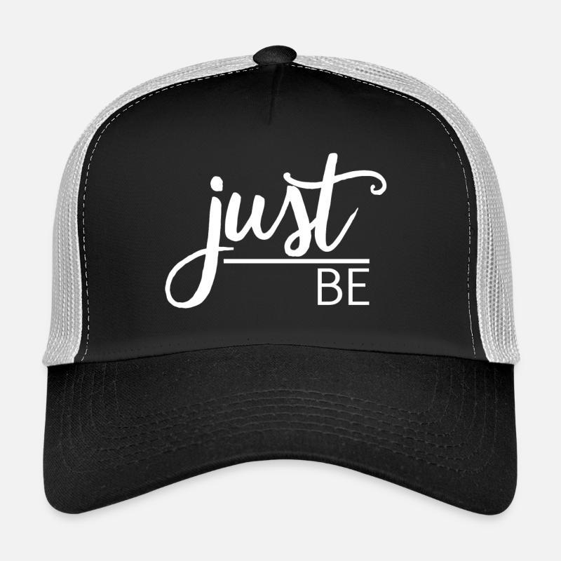 Just be Trucker Cap