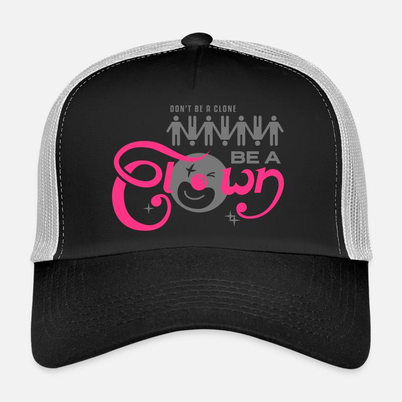 Do not be a clone - be a CLOWN! Trucker Cap
