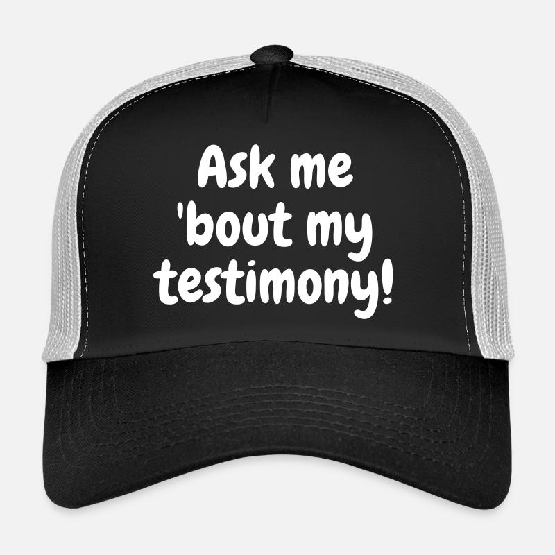 Ask me bout my testimony White Trucker Cap