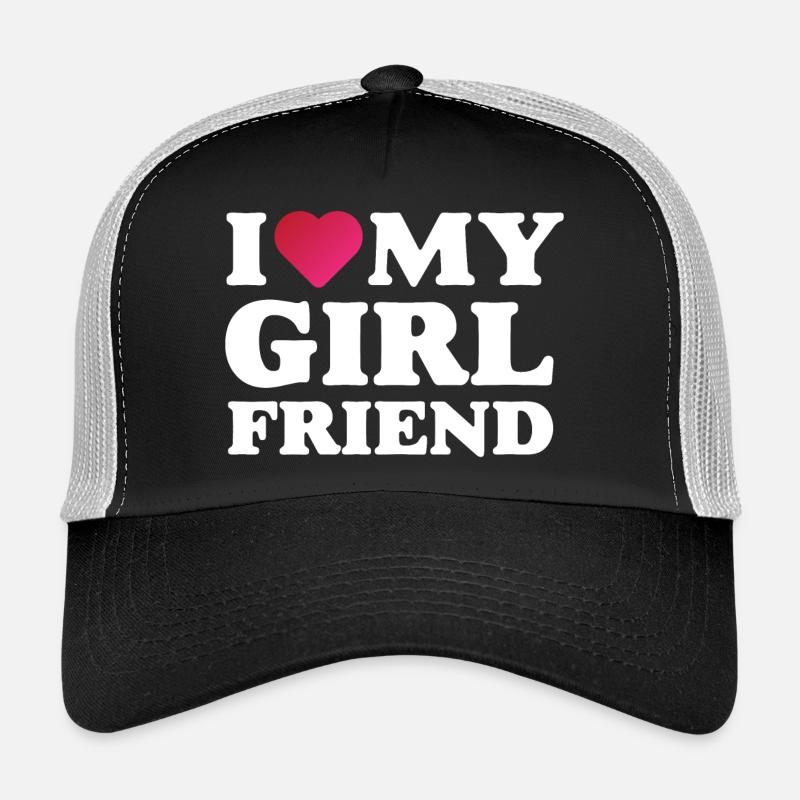 I Love My Girlfriend Trucker Cap