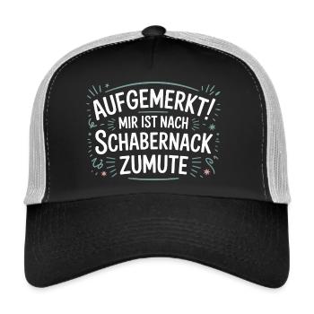 Lustiges Schabernack Spruch Design – Aufgepasst! - Trucker Cap - Schwarz/Steingrau - Vorne