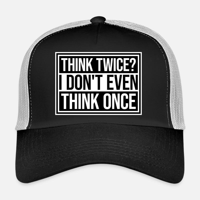 Réfléchissez deux fois ? Je ne pense même pas qu’une fois Lustig Spruch Casquette trucker 