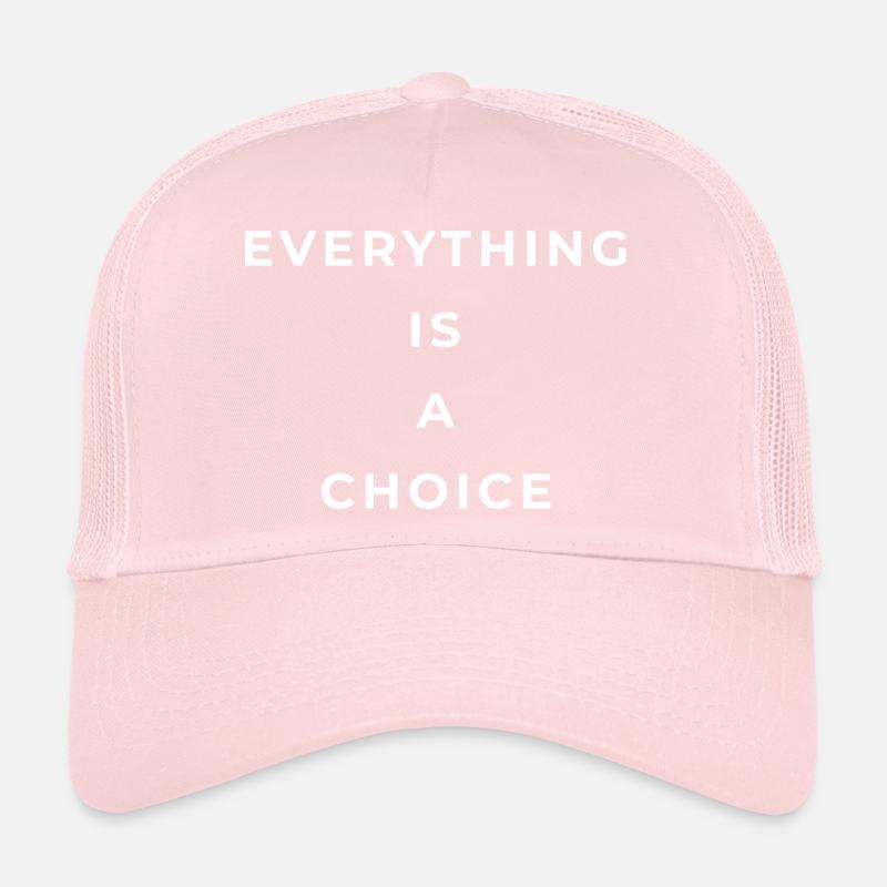 Everything is a choice Casquette trucker 