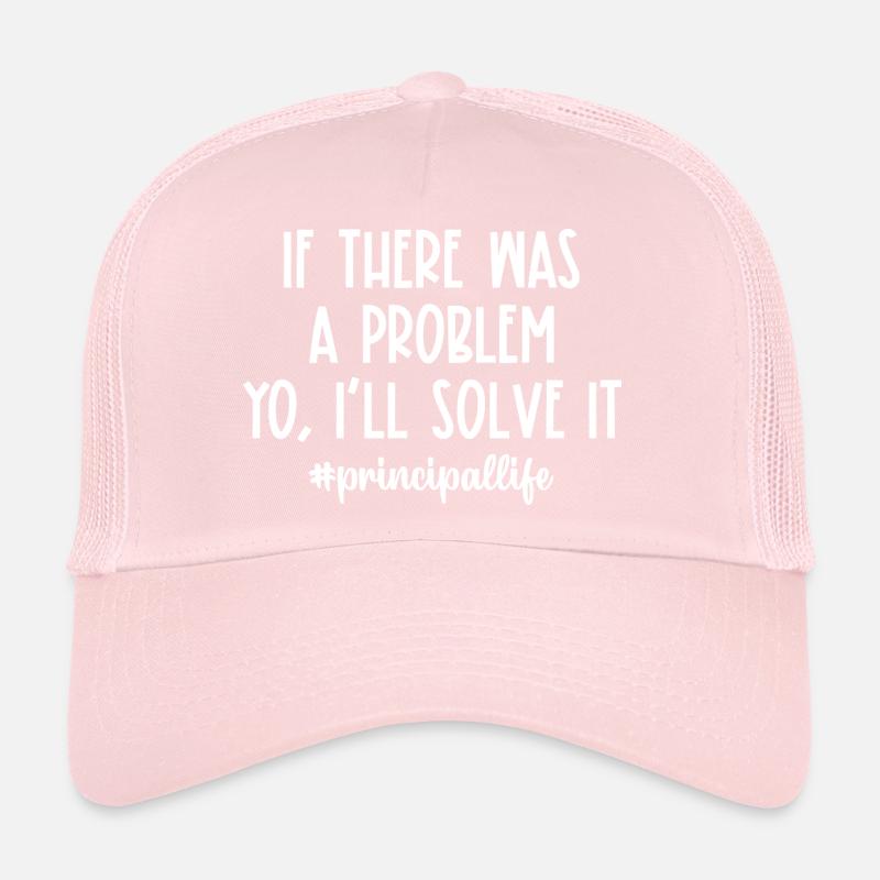 If There Was a Problem I'll Solve It Trucker Cap