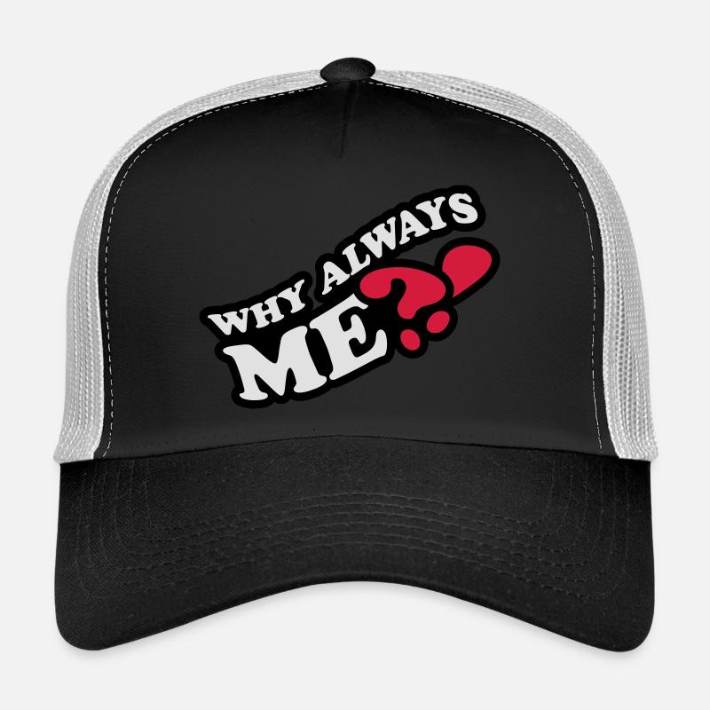 Why Always Me Casquette trucker 