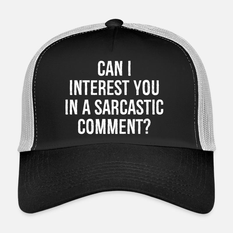 can I Interest you In a sarcastic comment funny Casquette trucker 