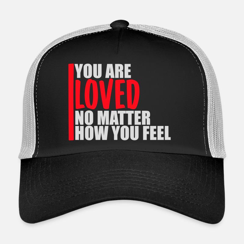 Tu es aimé, peu importe la compassion que tu ressens Casquette trucker 