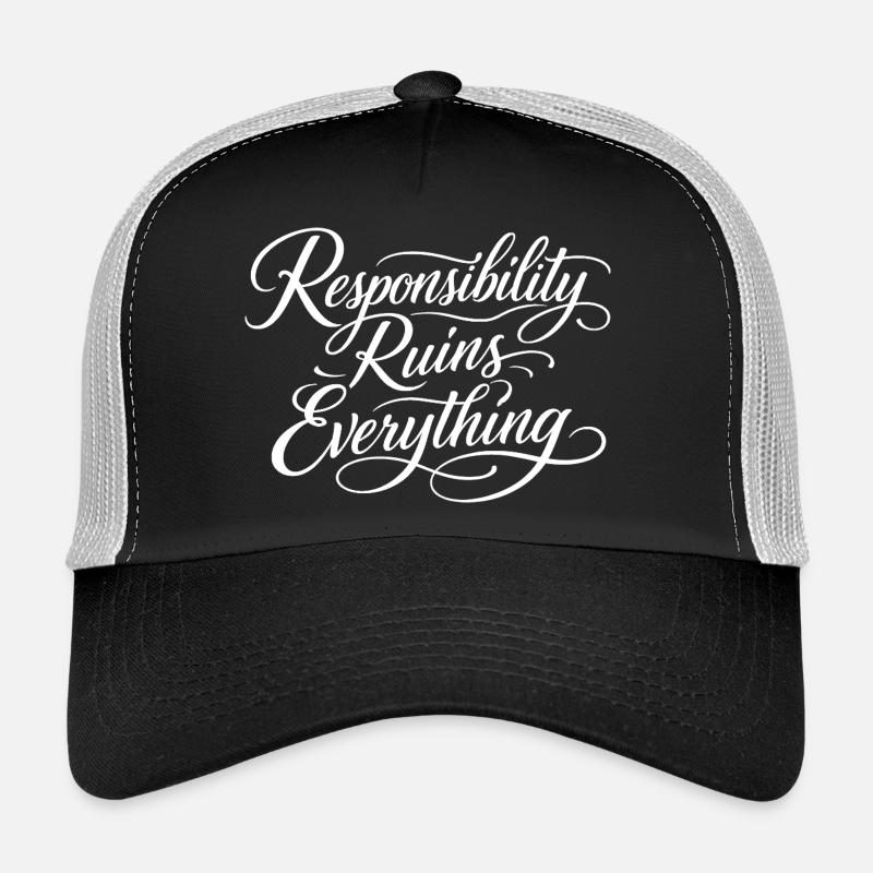 Sarcasm Responsibility Ruins Everything Funny Men Trucker Cap