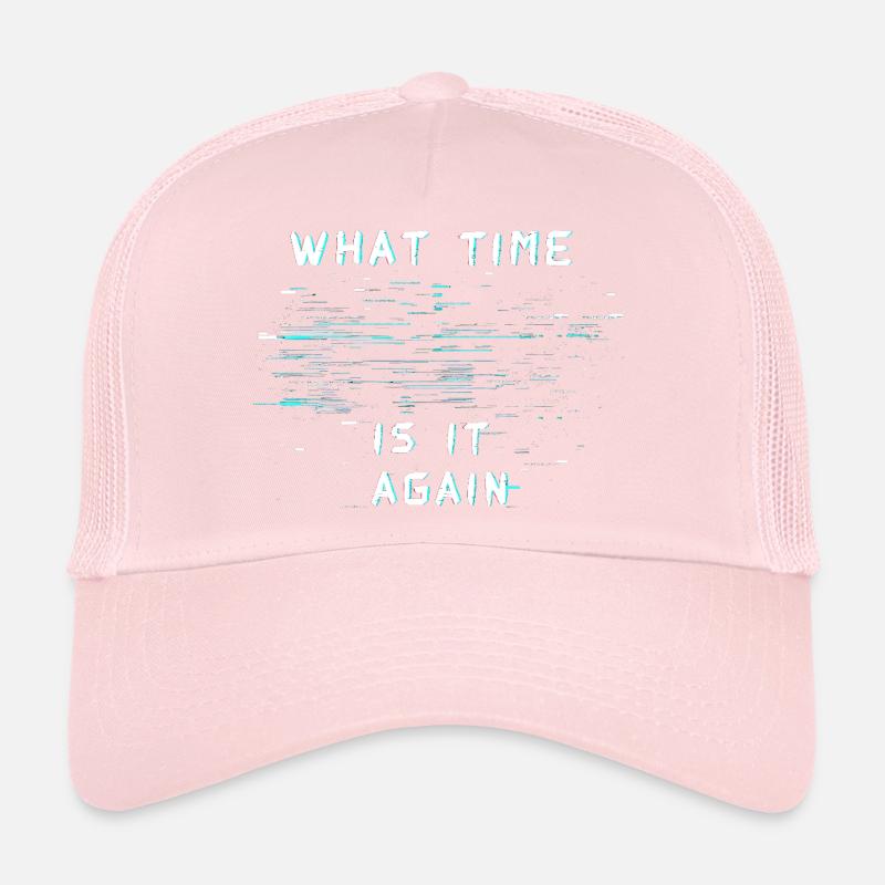 Quelle heure est-il encore ? Cécité temporelle Casquette trucker 