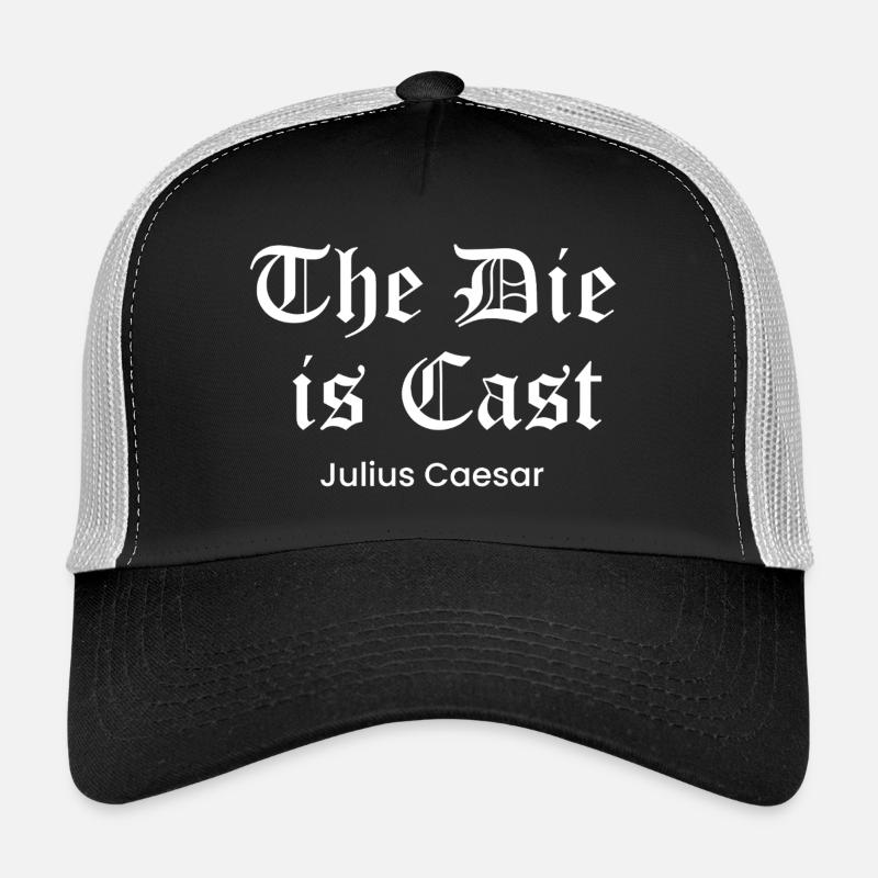 Die is Cast quote by Caesar Trucker Cap