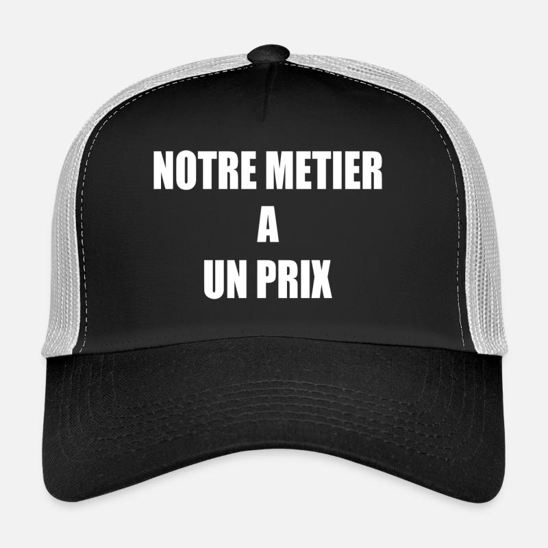 Notre métier a un prix Casquette trucker 