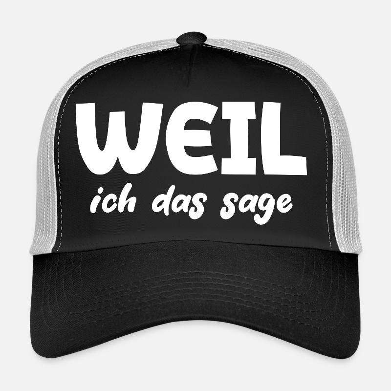 Weil ich das sage - Trucker Cap - Schwarz/Steingrau