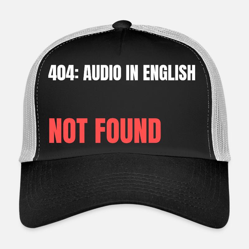 404: Audio English Not Found Trucker Cap