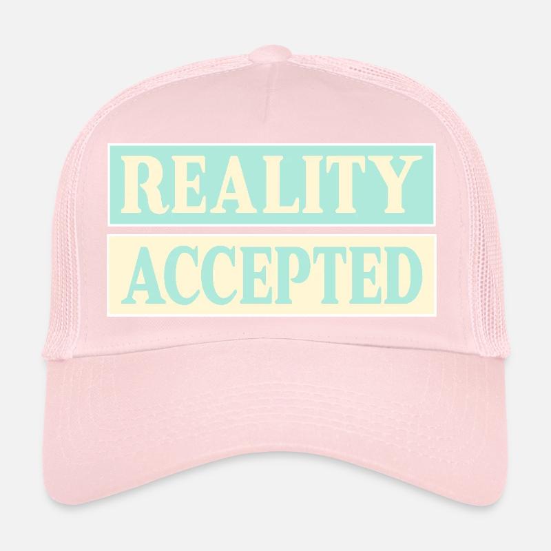 Reality Accepted Trucker Cap