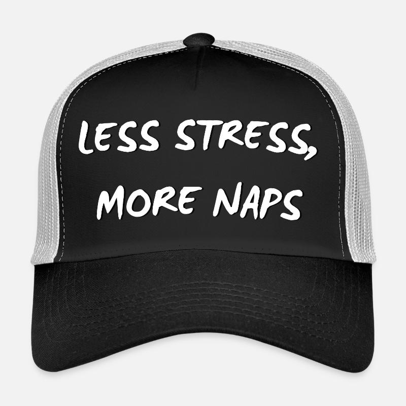 Moins de stress, plus de siestes - Citation drôle et pleine de conscience Casquette trucker 