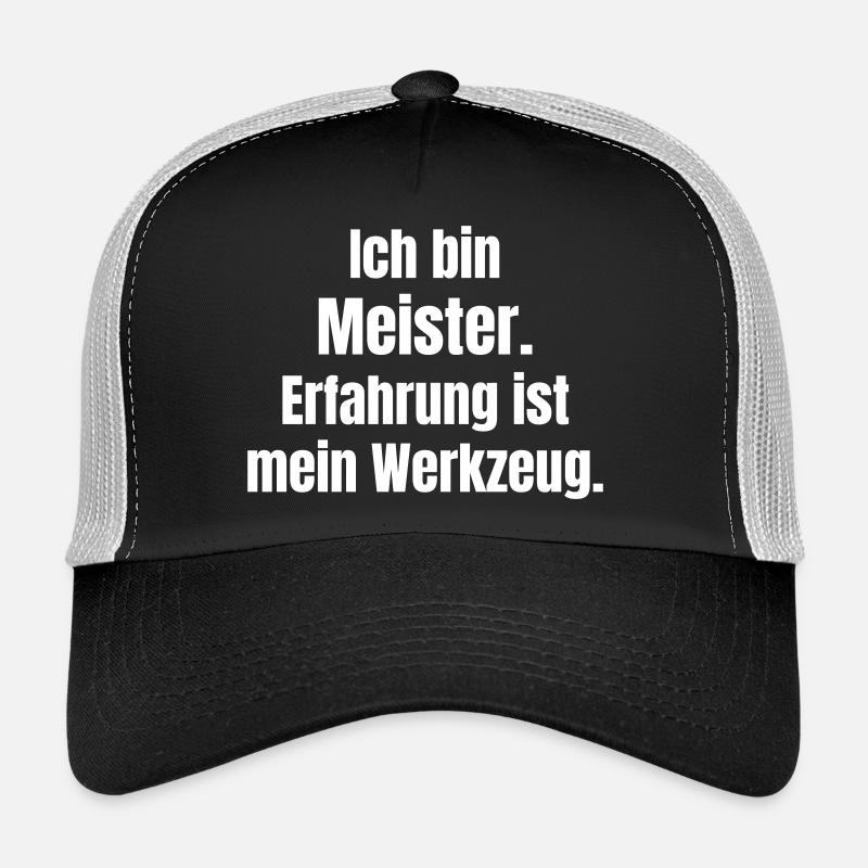 I am master Experience is my tool Trucker Cap