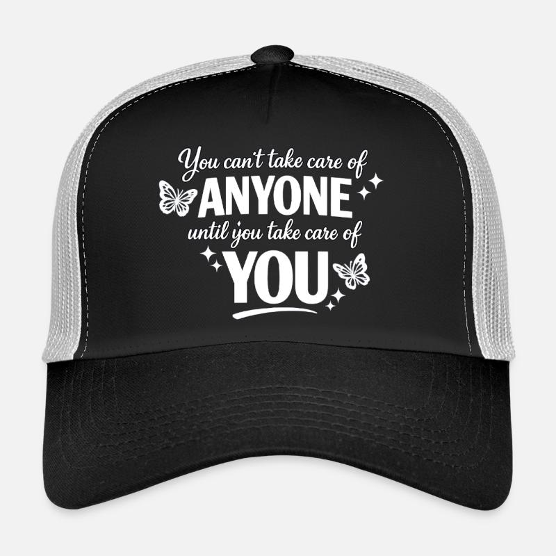 Prendre soin de soi d’abord - Citation Casquette trucker 