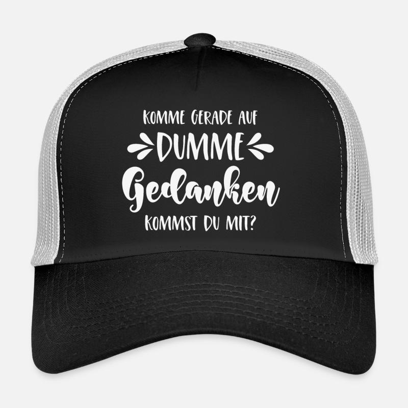 Komme gerade auf dumme Gedanken Kommst Du mit? Trucker Cap